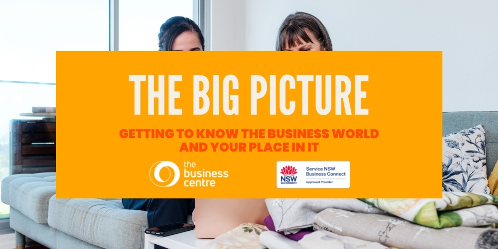 Banner image for The Big Picture: Getting to Know the Business World and your Place in It | Workshop 1