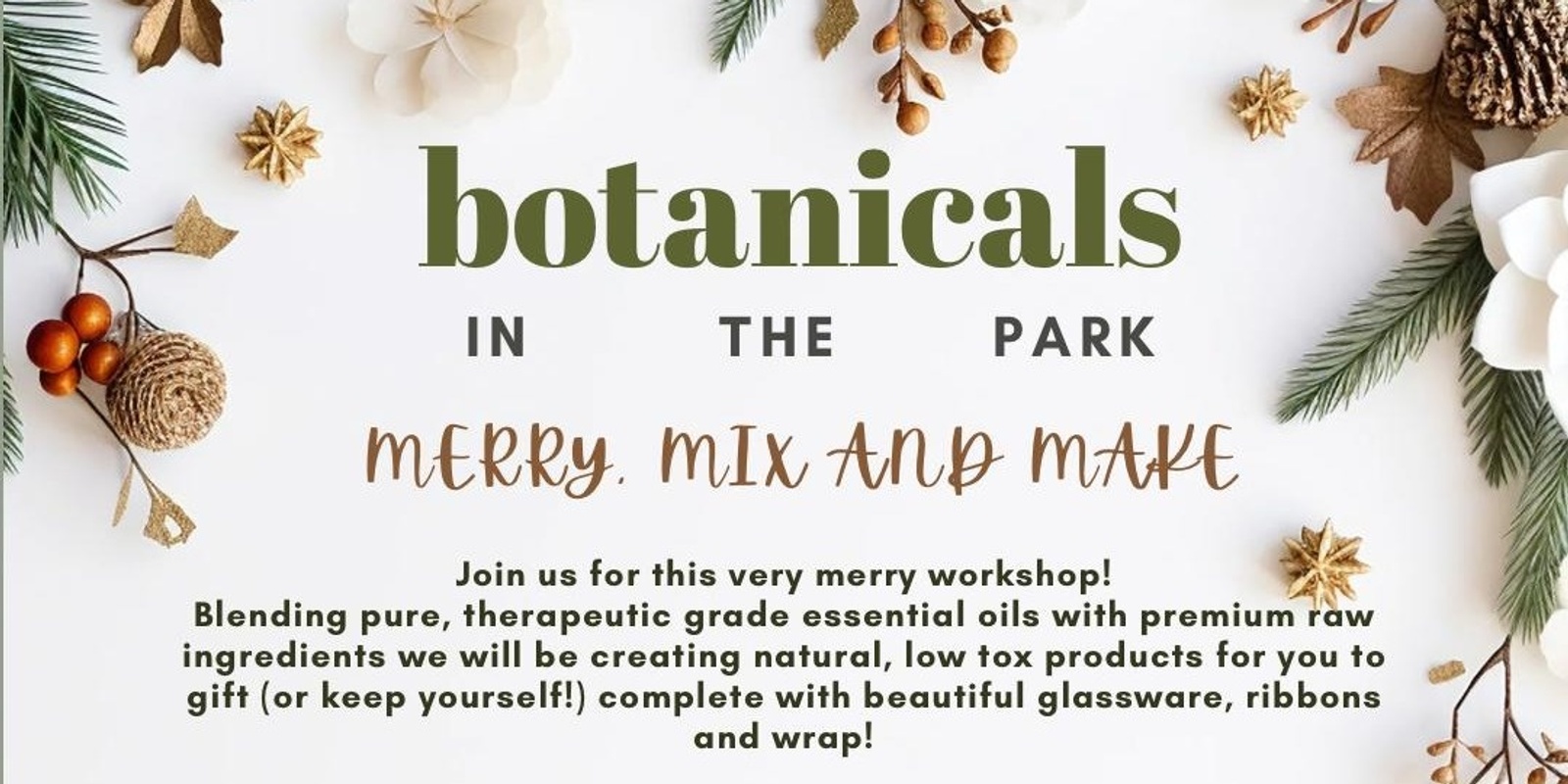 Banner image for Botanicals in the Park... Merry, Mix and Make