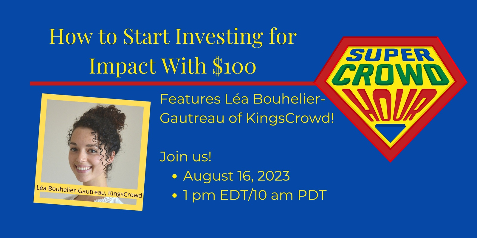 Banner image for SuperCrowdHour: How to Start Investing for Impact With $100