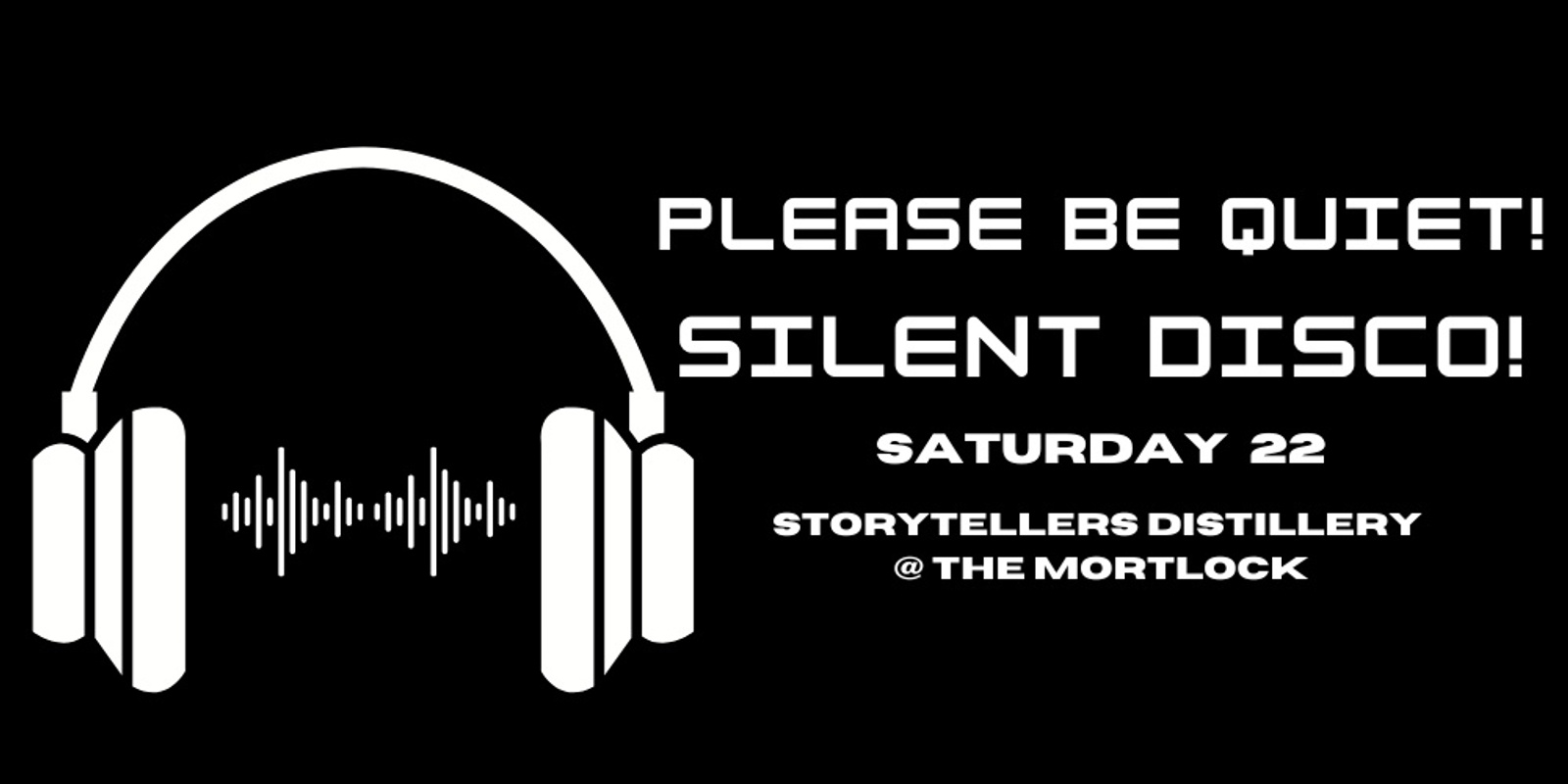 Banner image for Please Be Quiet! Silent Disco! @ The Mortlock