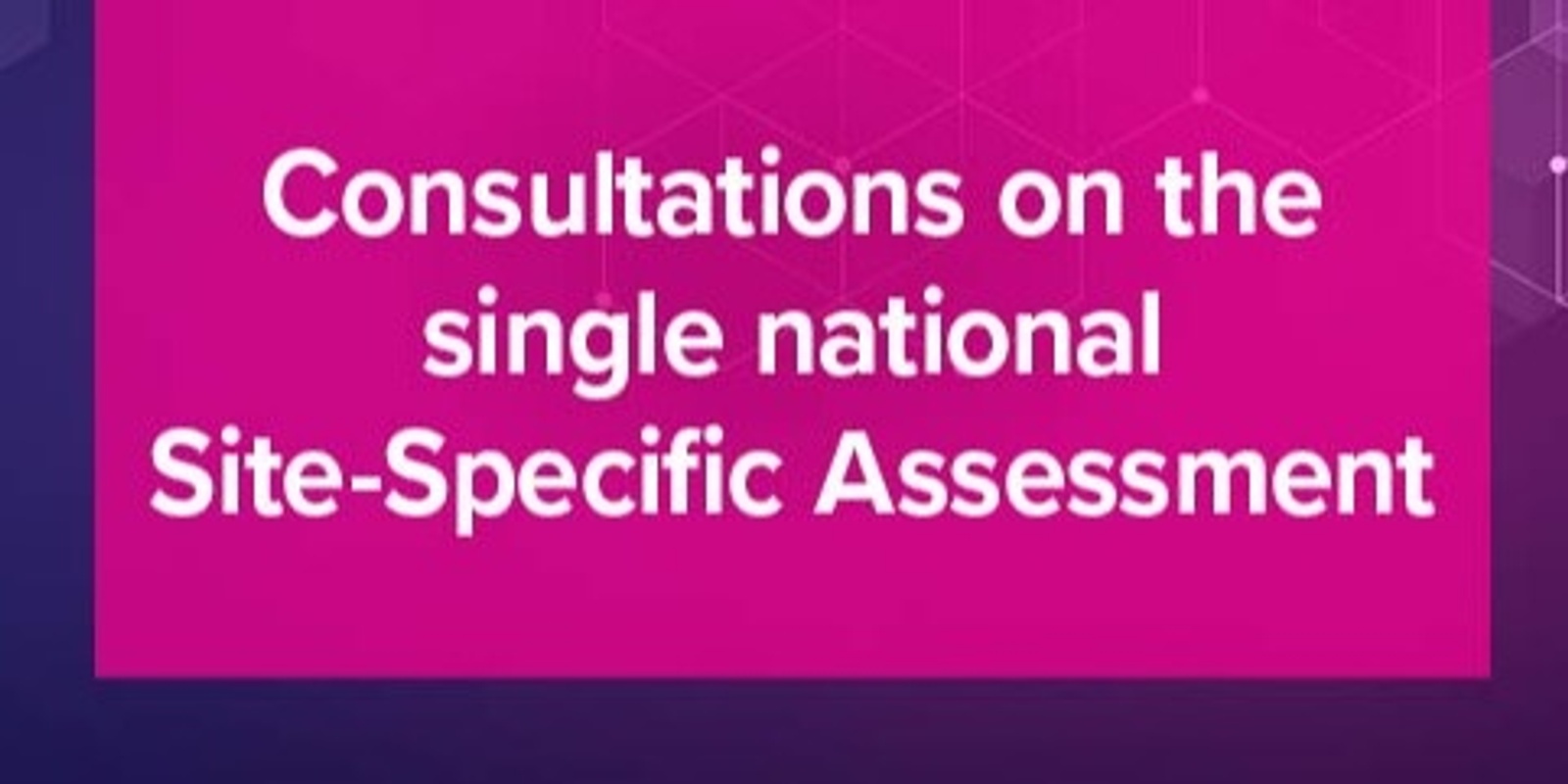 Banner image for Single National Site-Specific Assessment Public Webinar