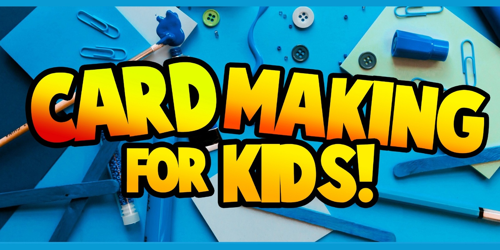 Banner image for Card making for kids - an interactive workshop