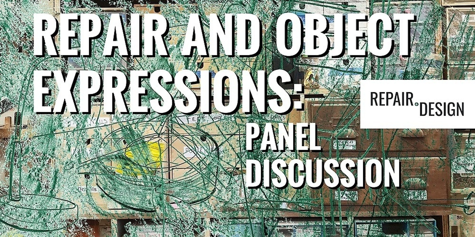 Banner image for Panel Discussion: Repair and Object Expressions