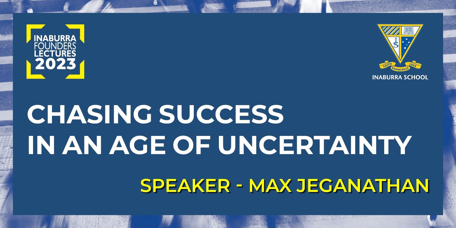 Banner image for Inaburra Founders Lecture 3 - Chasing success in an age of uncertainty with Max Jeganathan 