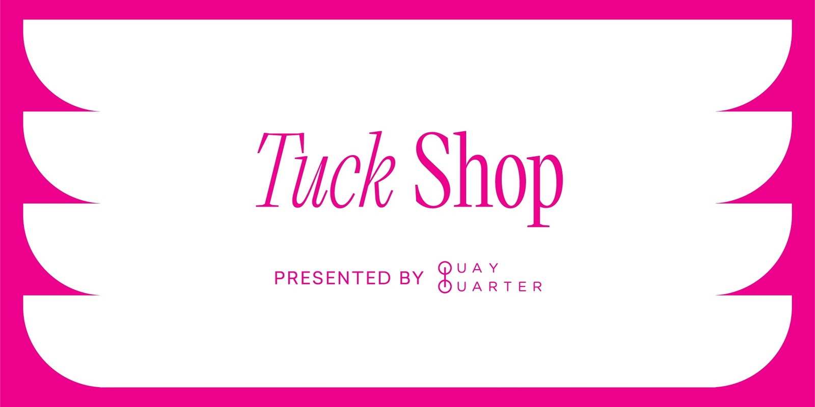 Banner image for TUCK SHOP presented by Quay Quarter