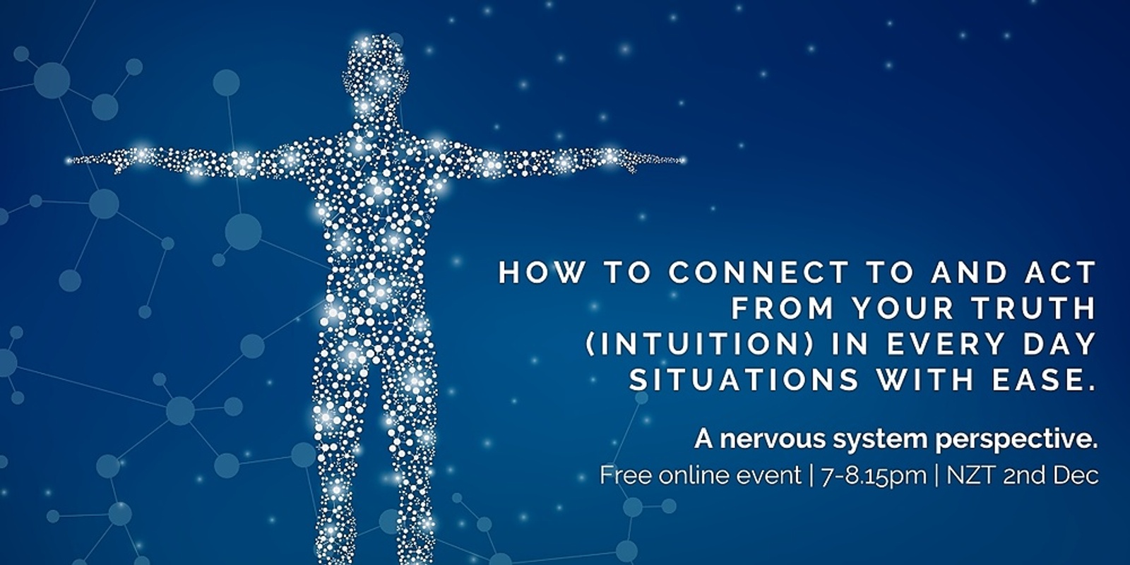 Banner image for How to connect to and act from your truth (intuition) in every day situations with ease - A nervous system perspective.