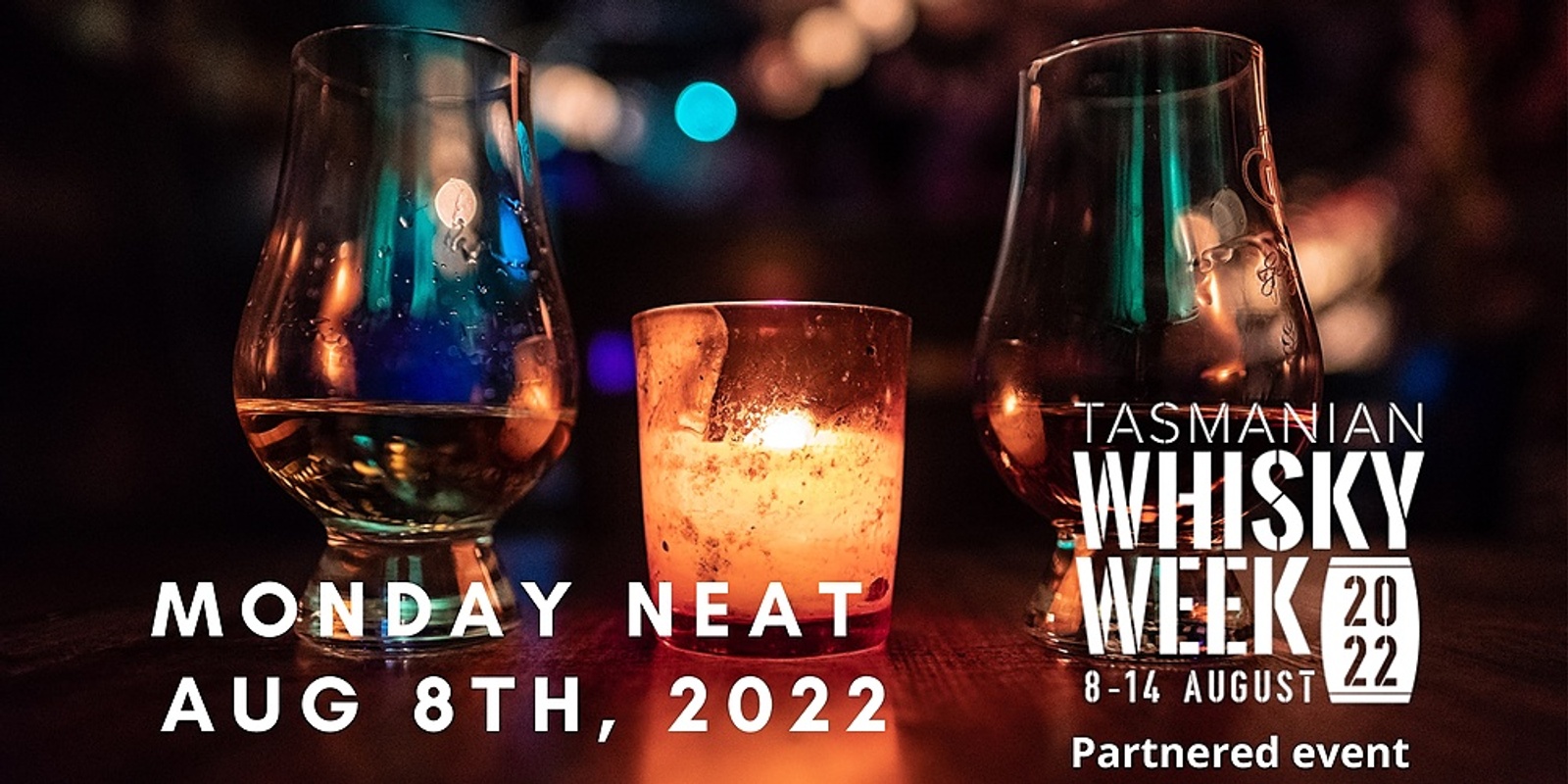 Banner image for Monday Neat - Taste & Talk  - Tasmanian Whisky Week 2022