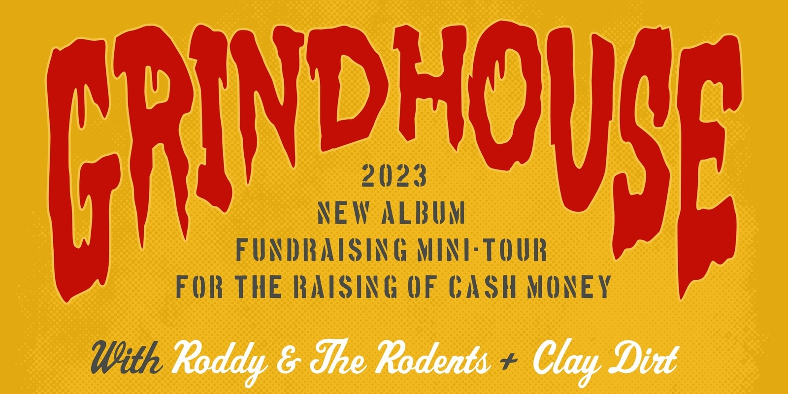 Banner image for Grindhouse with Roddy & The Rodents and Clay Dirt @ Tanswells