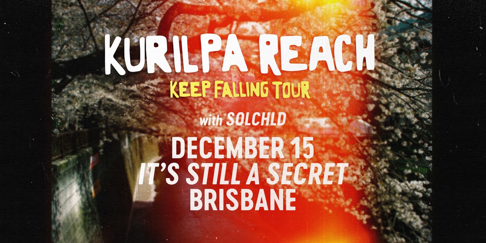 Banner image for Kurilpa Reach @ Its Still A Secret w/ SOLCHLD