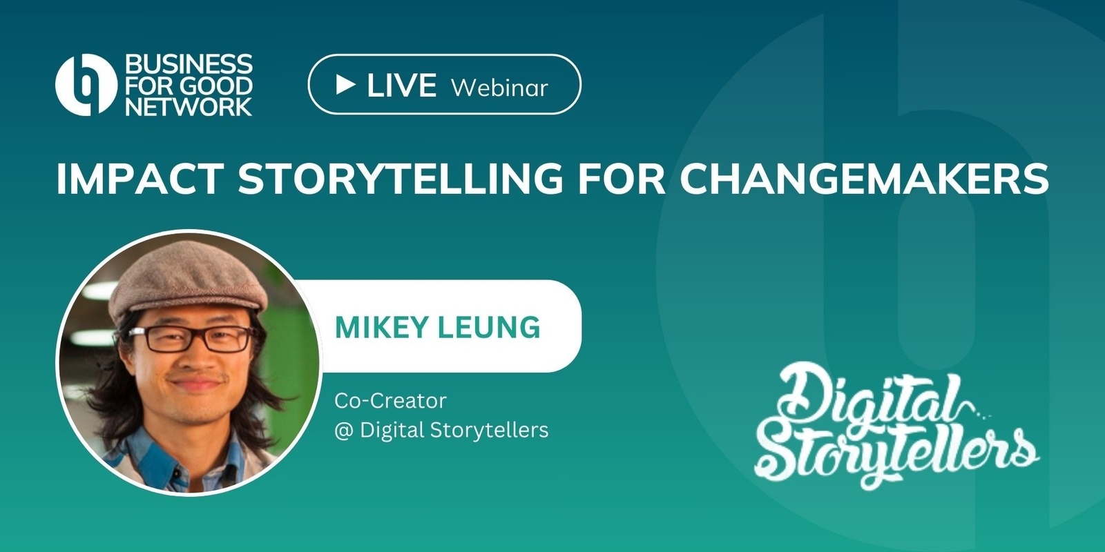 Banner image for Impact Storytelling for Changemakers with Mikey Leung from Digital Storytellers - BFGN Series #8