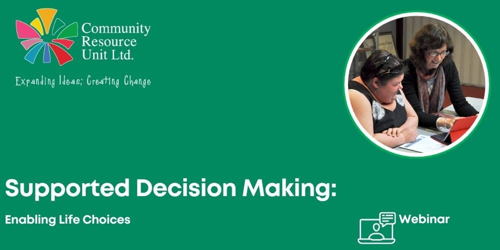 Banner image for Supported Decision Making: Enabling Life Choices webinar