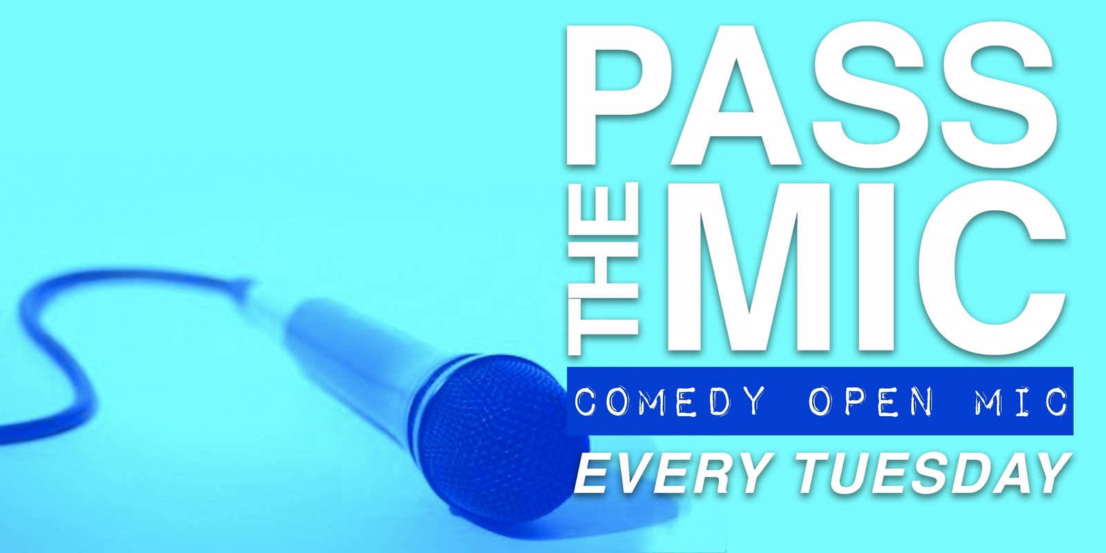Banner image for PASS THE MIC: Comedy Open Mic
