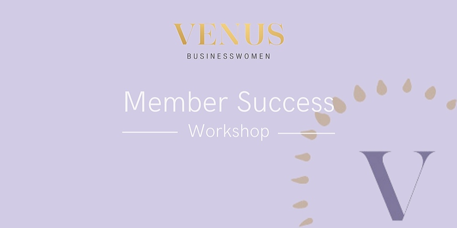 Banner image for Venus Auckland: Member Success