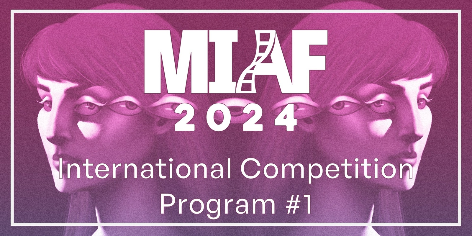 Banner image for MIAF 2024 - International Competition Program #1