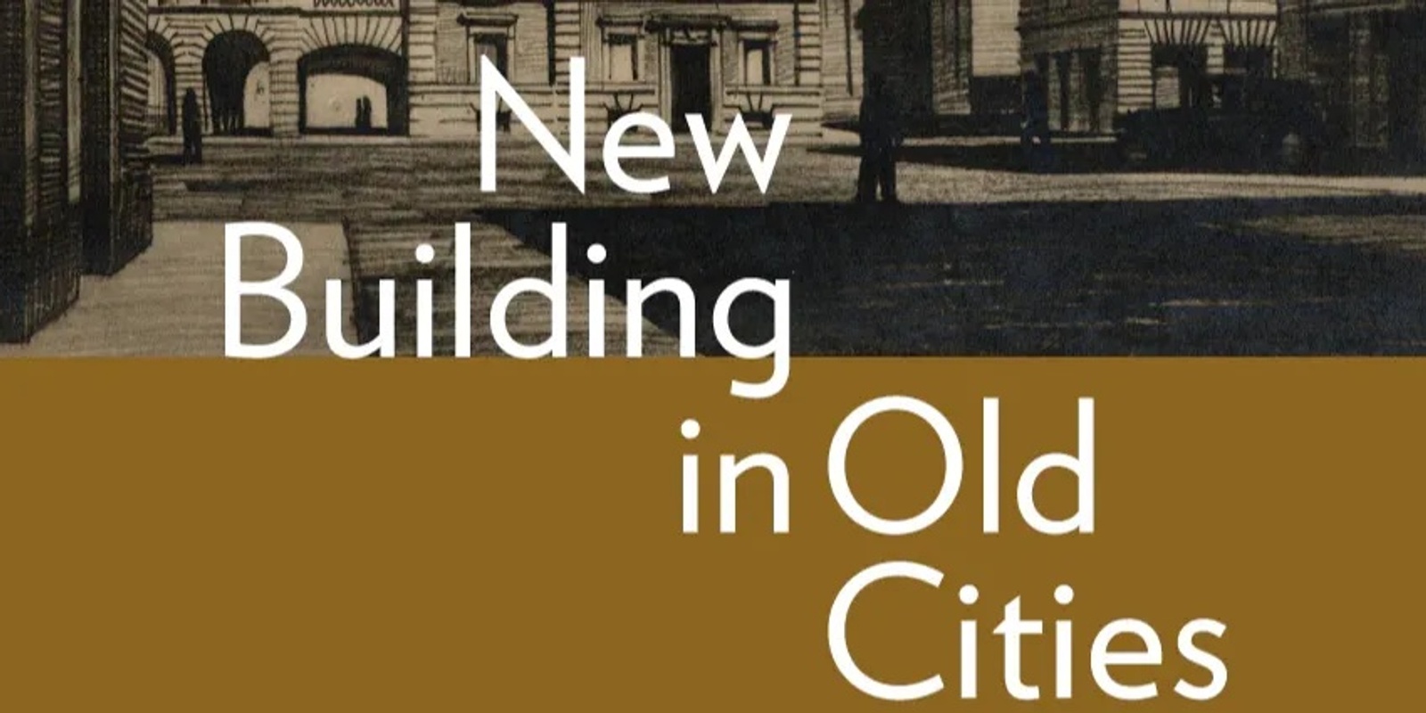 Banner image for New Building in Old Cities: Lessons on Architecture and Historic Preservation from a 20th Century Italian Master