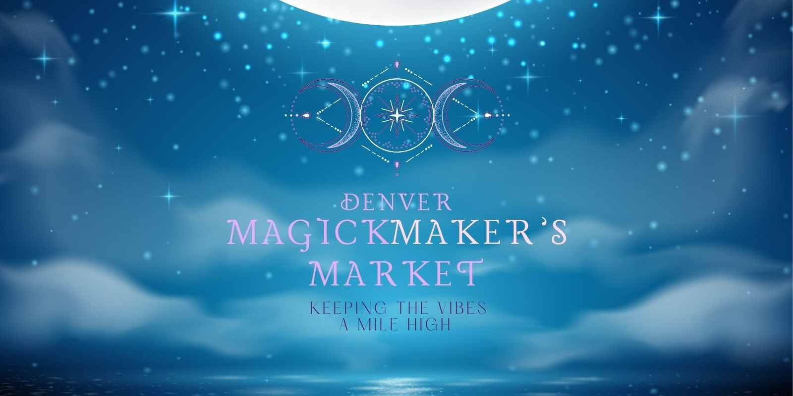 Banner image for July 29 - Full Moon Denver Magick Maker's Market Renegade Dance Party & Pop-up @ Mint & Serif