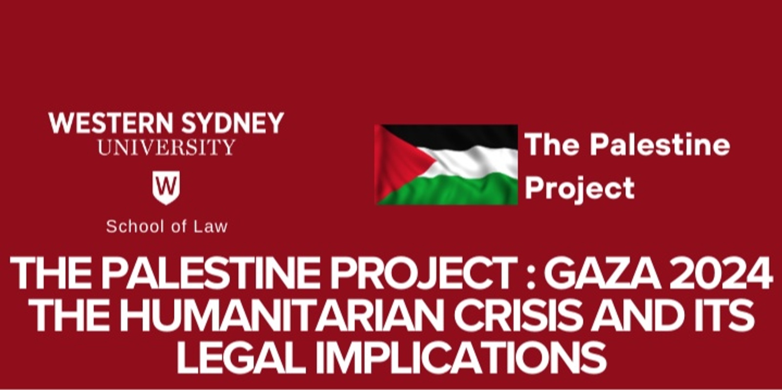 Banner image for The Palestine Project: Gaza 2024 - The Humanitarian Crisis and its Legal Implications