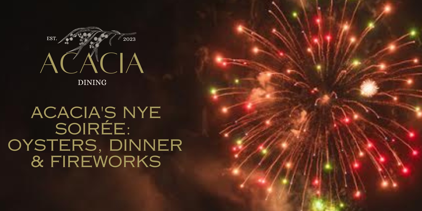 Banner image for Acacia's NYE Soirée: Oysters, Dinner & Fireworks