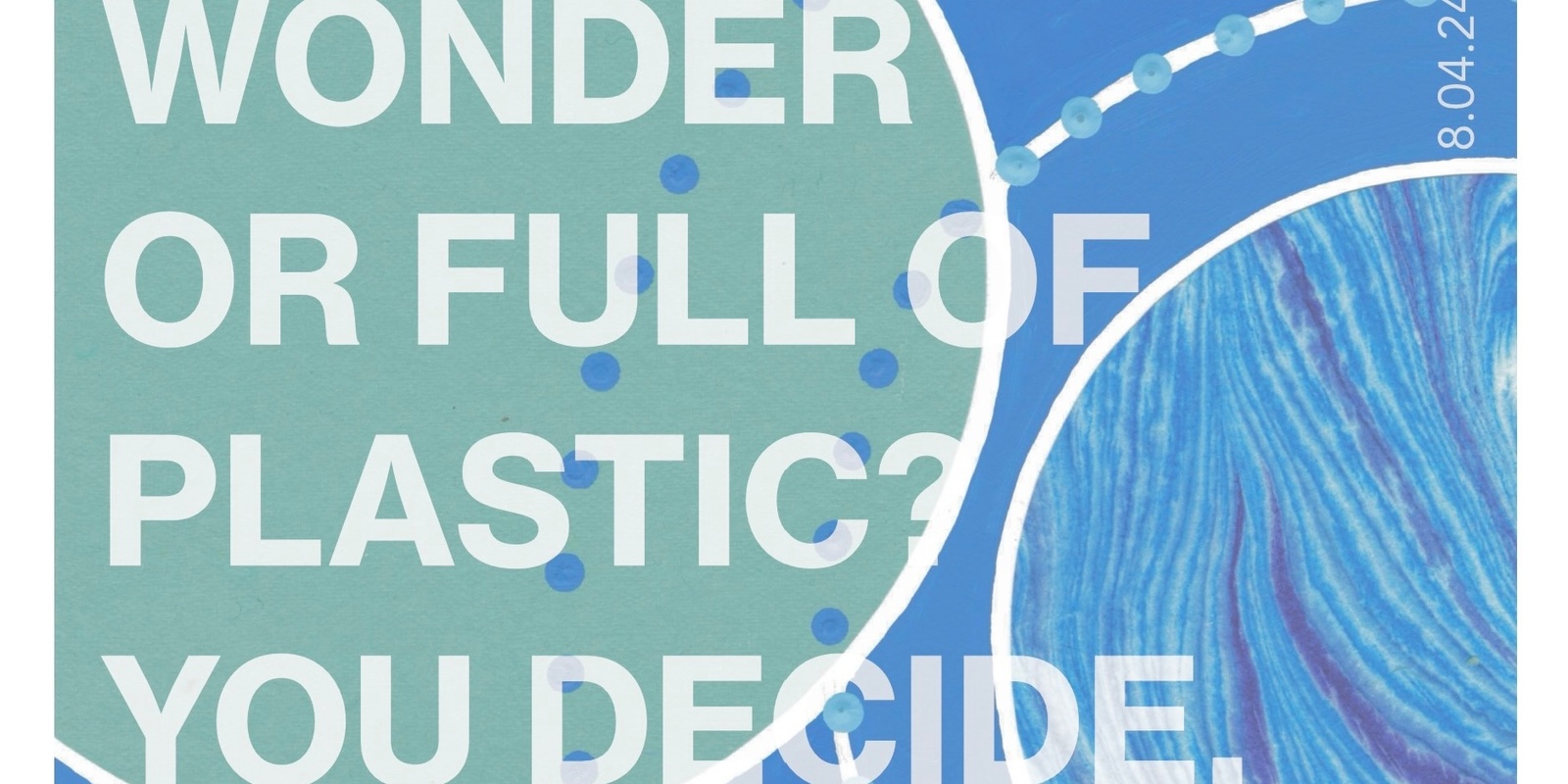Banner image for Full of Wonder or Full of Plastic? You Decide. 