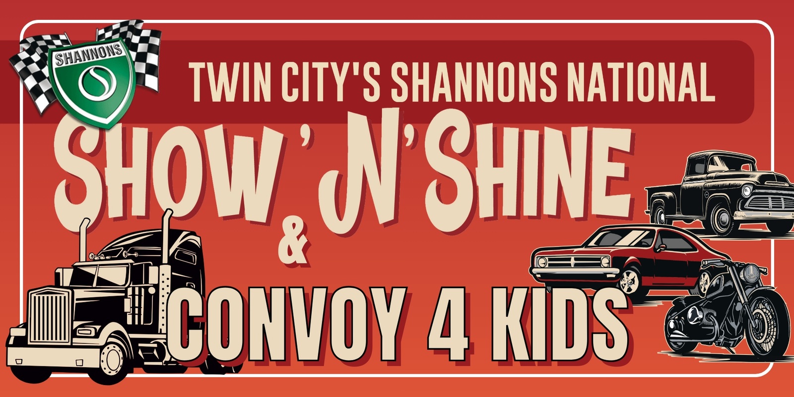 Banner image for Twin City's Shannons National Show N Shine and Convoy 4 Kids 