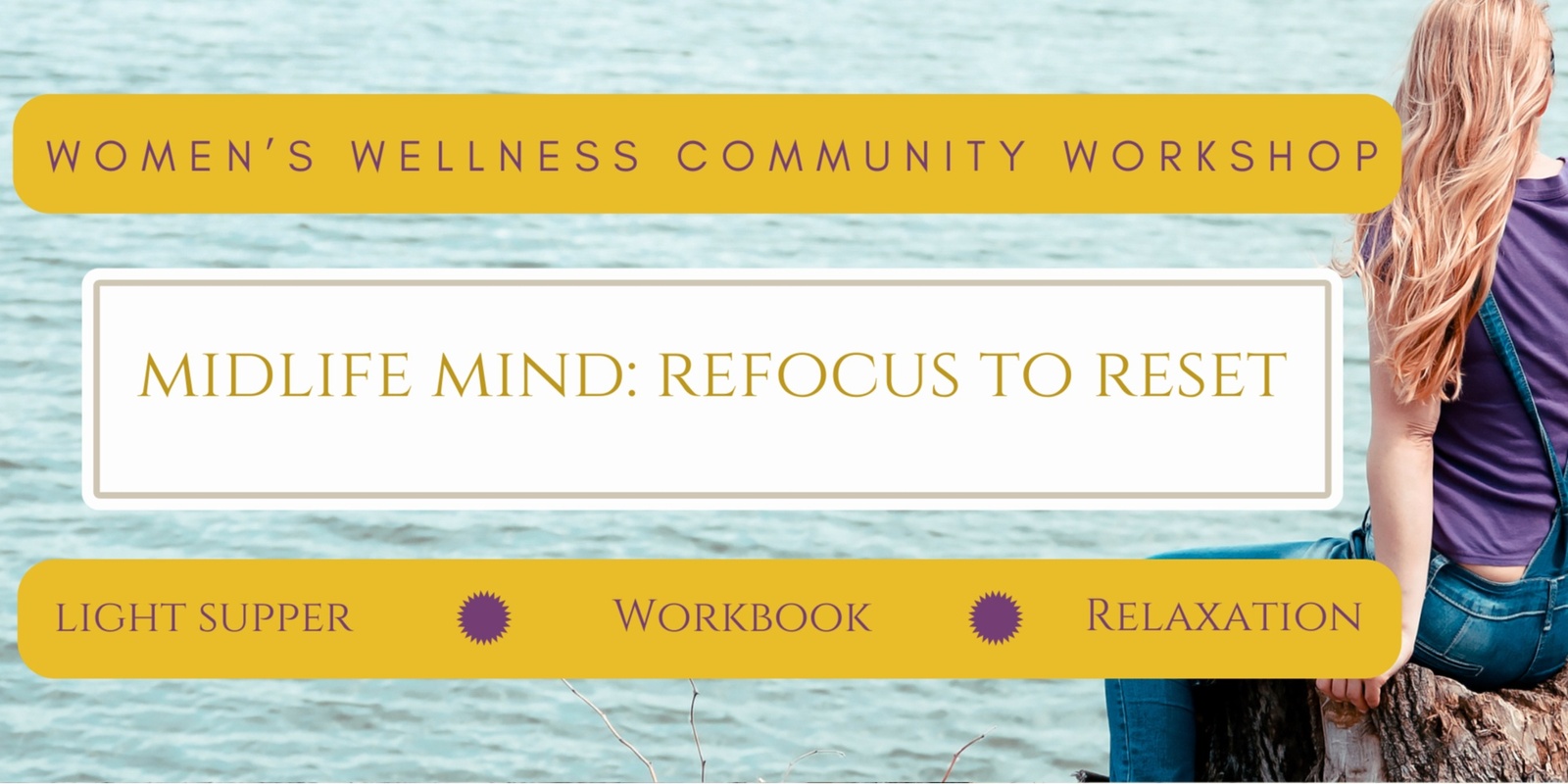 Banner image for Women's Wellness Community Workshop: Midlife Mind: Refocus to Reset