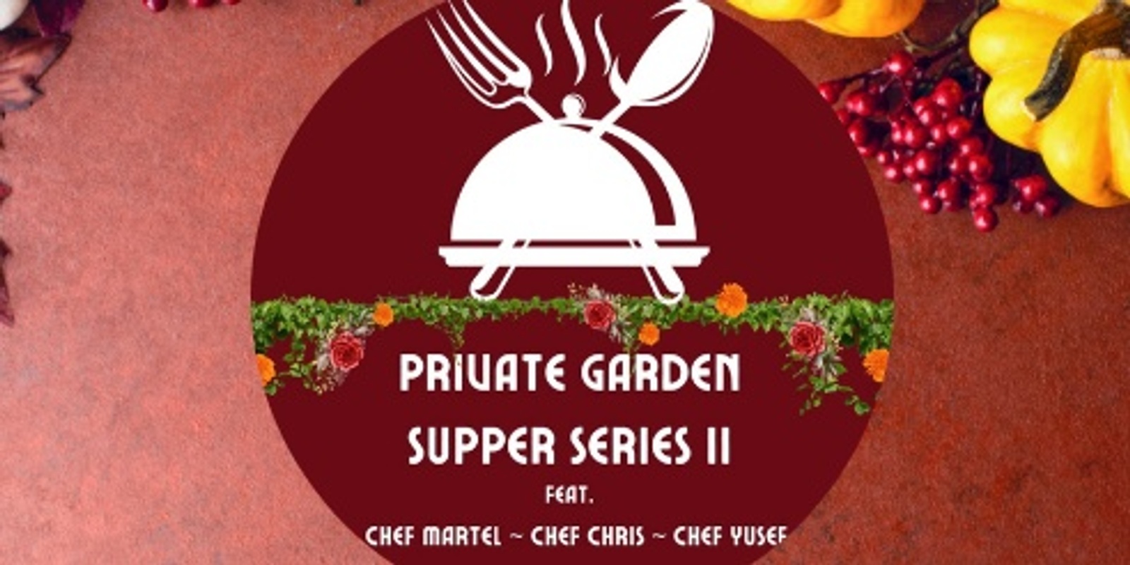 Banner image for Private Garden Supper Series Pt 2