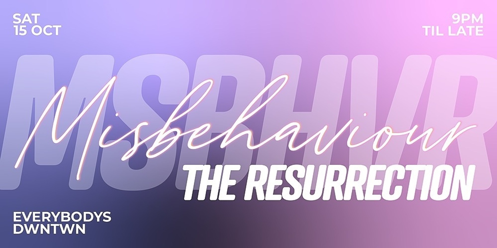 Banner image for MISBEHAVIOUR - THE RESURRECTION 