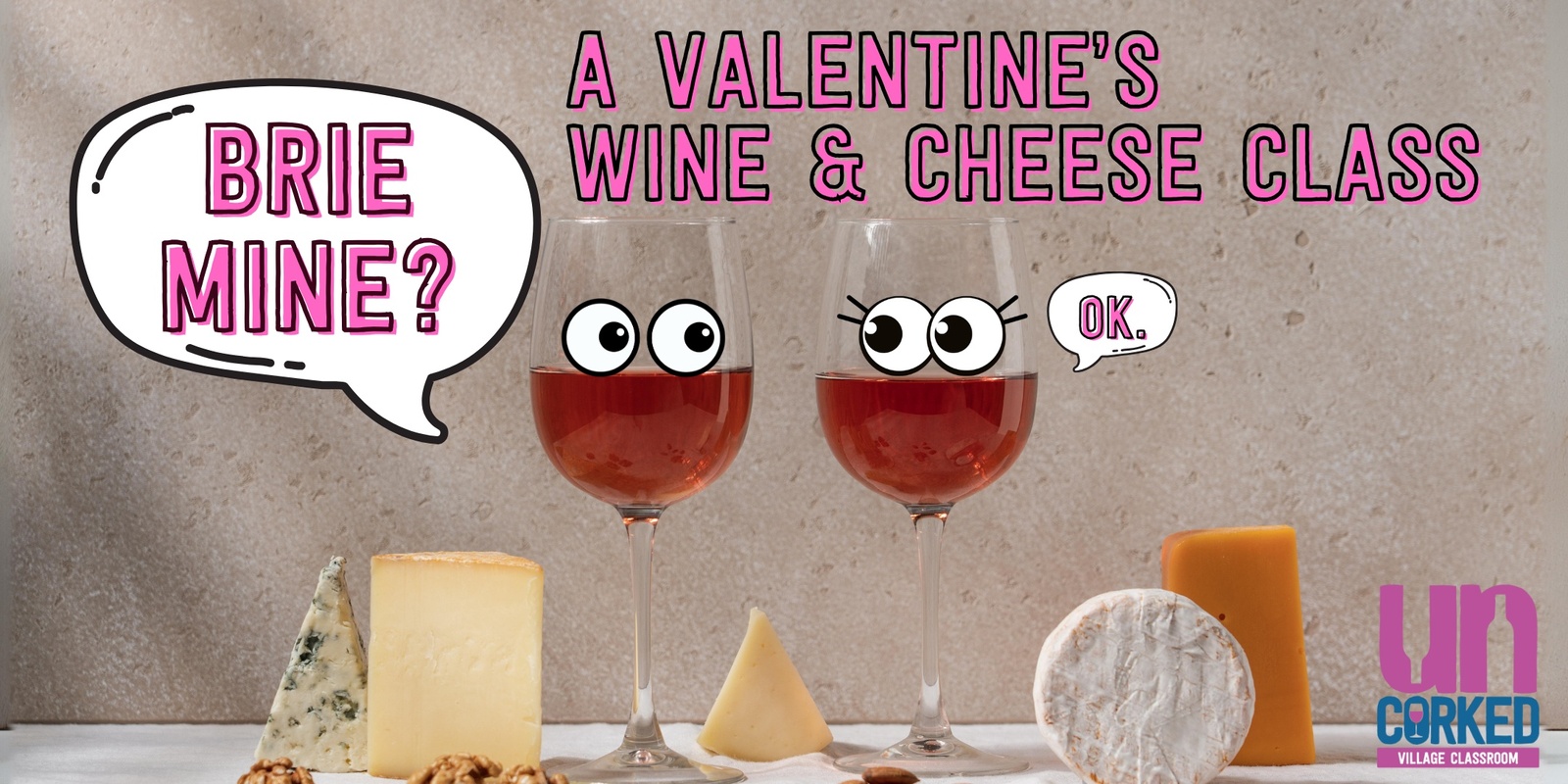 Banner image for Brie Mine: A Valentine's Wine & Cheese Class at UnCorked Village Classroom