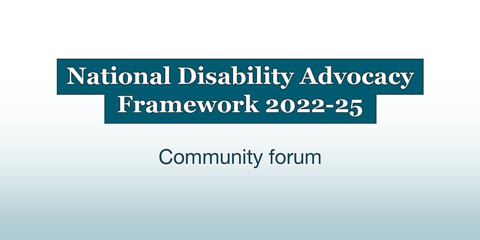 Banner image for Online Community Forum 2: National Disability Advocacy Framework 2022-2025