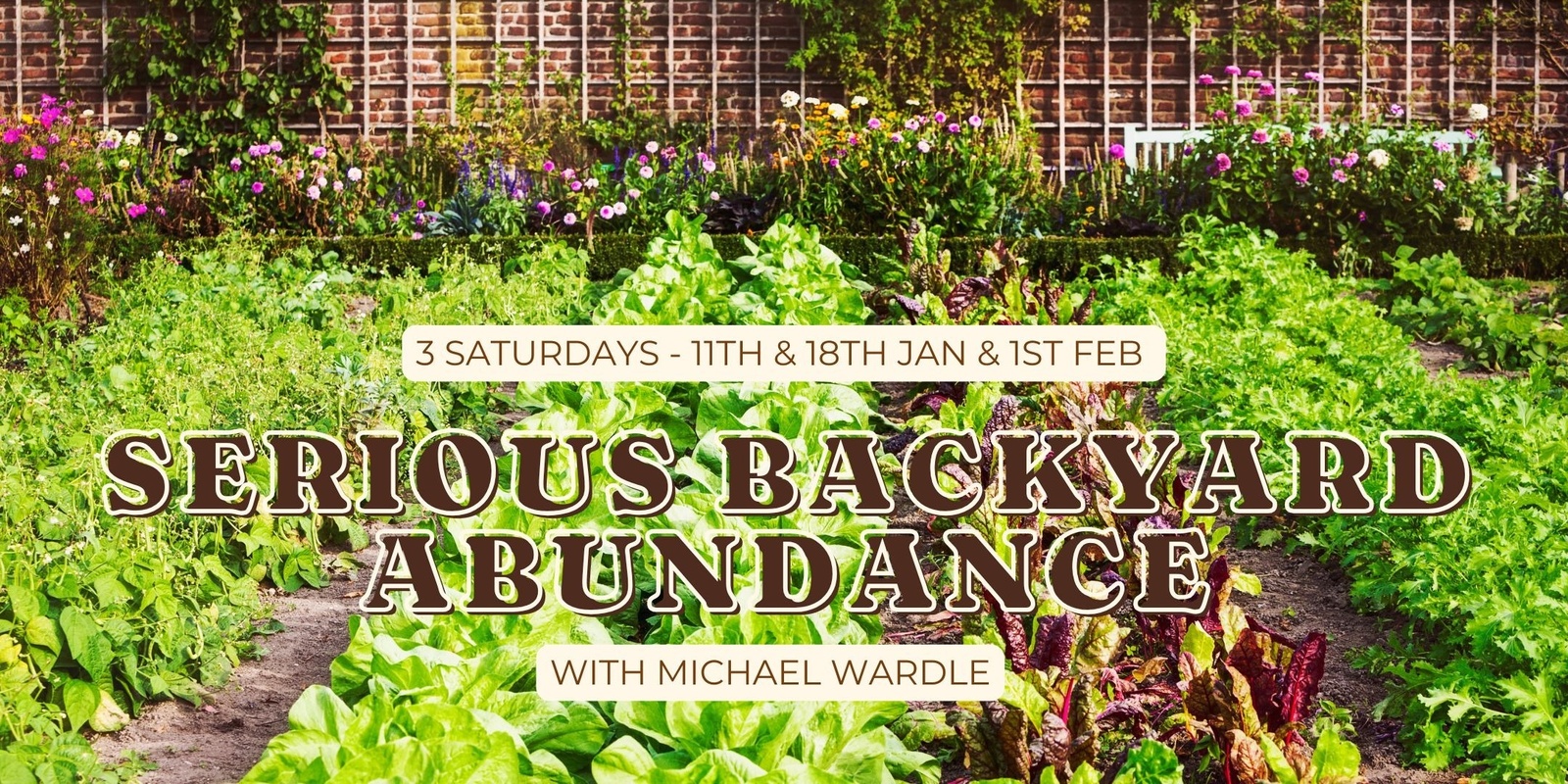 Banner image for Serious Backyard Abundance - 3 Saturdays 