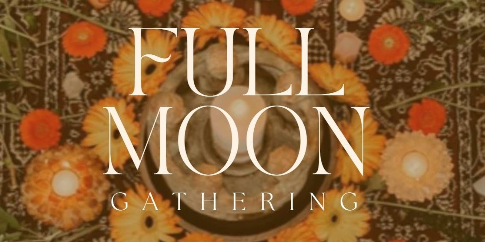 Banner image for Full Moon Circle - Women's Gathering August