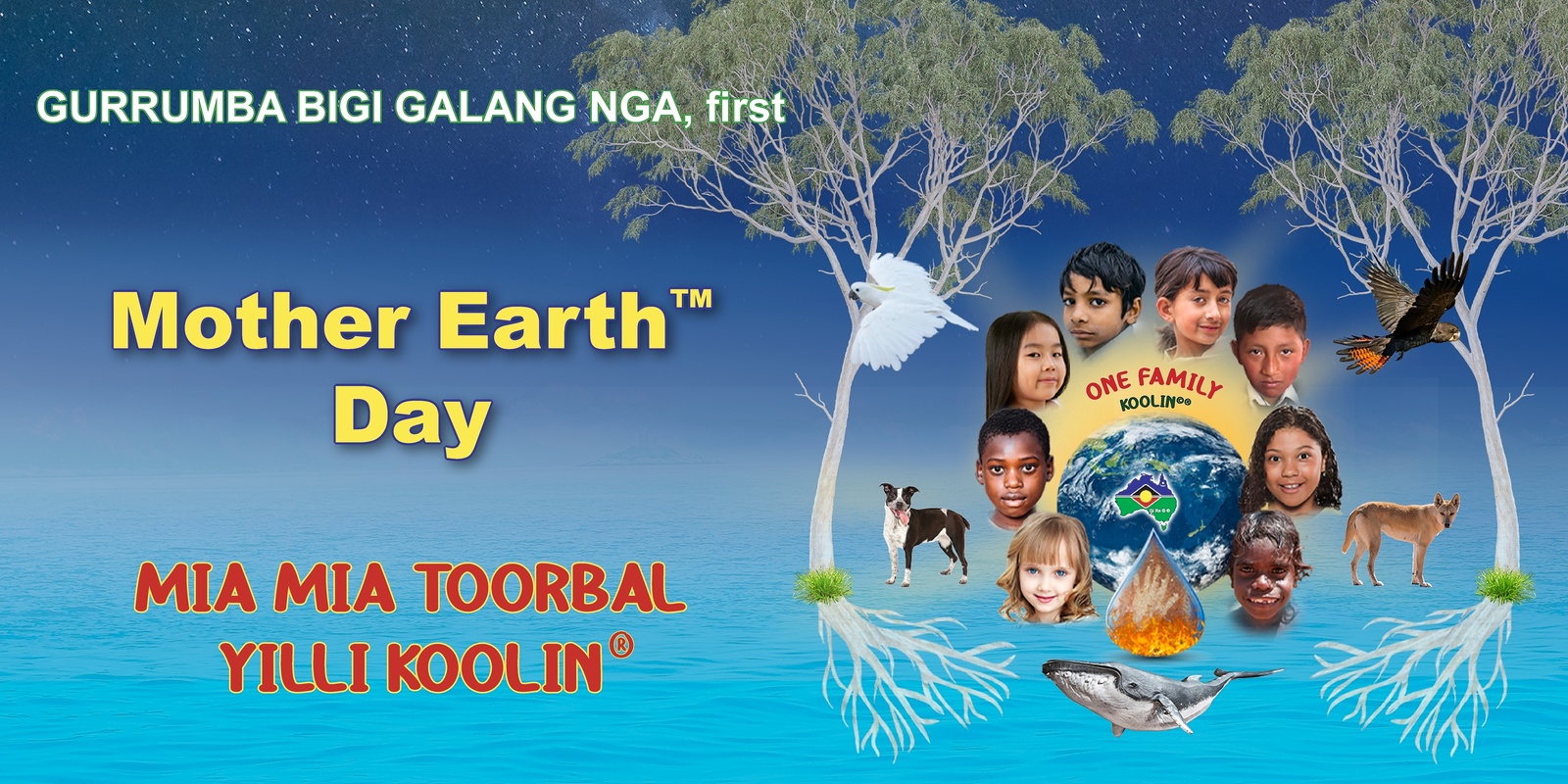 Banner image for Mother Earth™ Day 2024, MIA MIA TOORBAL YILLI KOOLIN®️