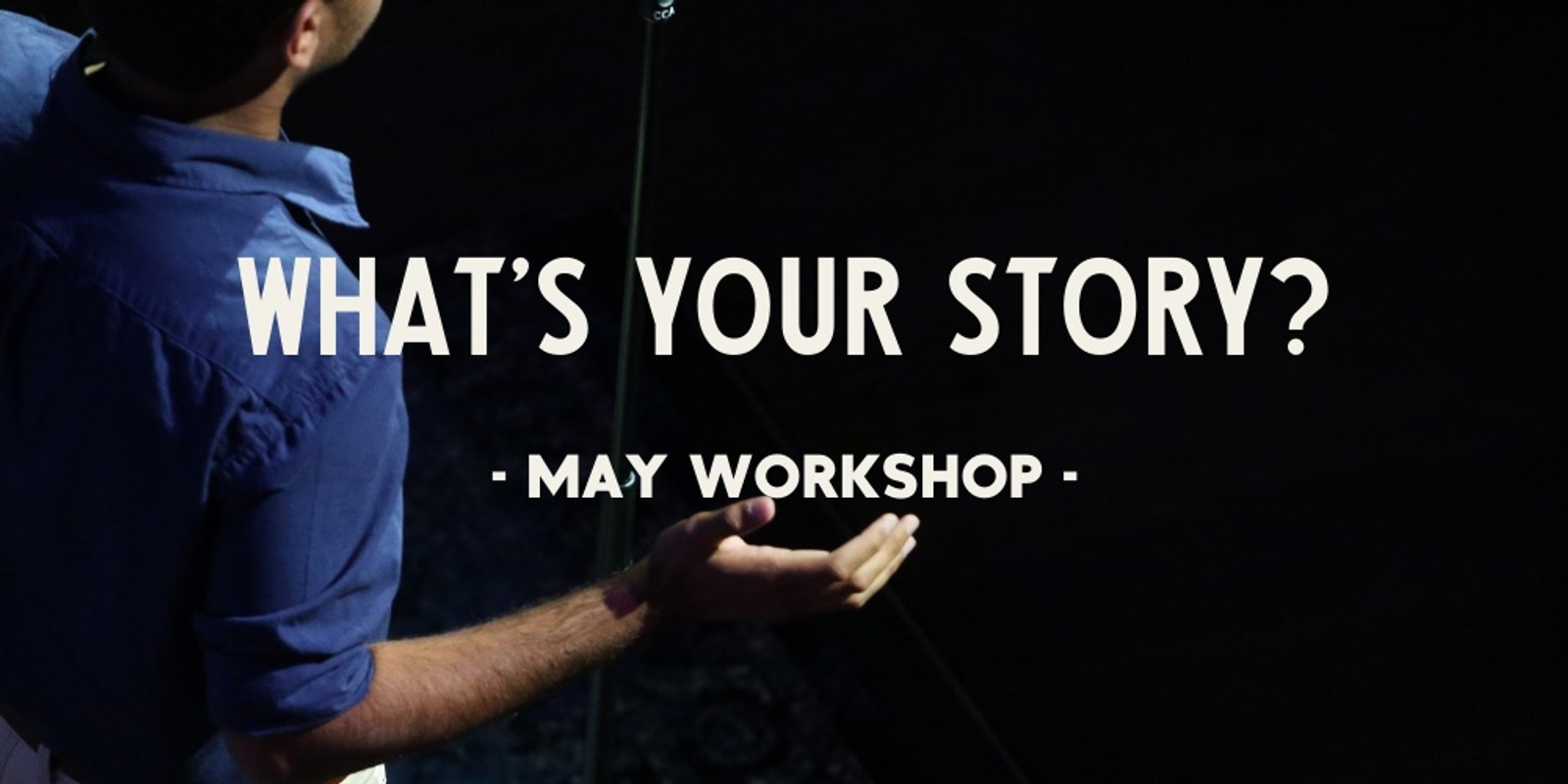 Banner image for What's Your Story?  Storytelling Workshop (May)