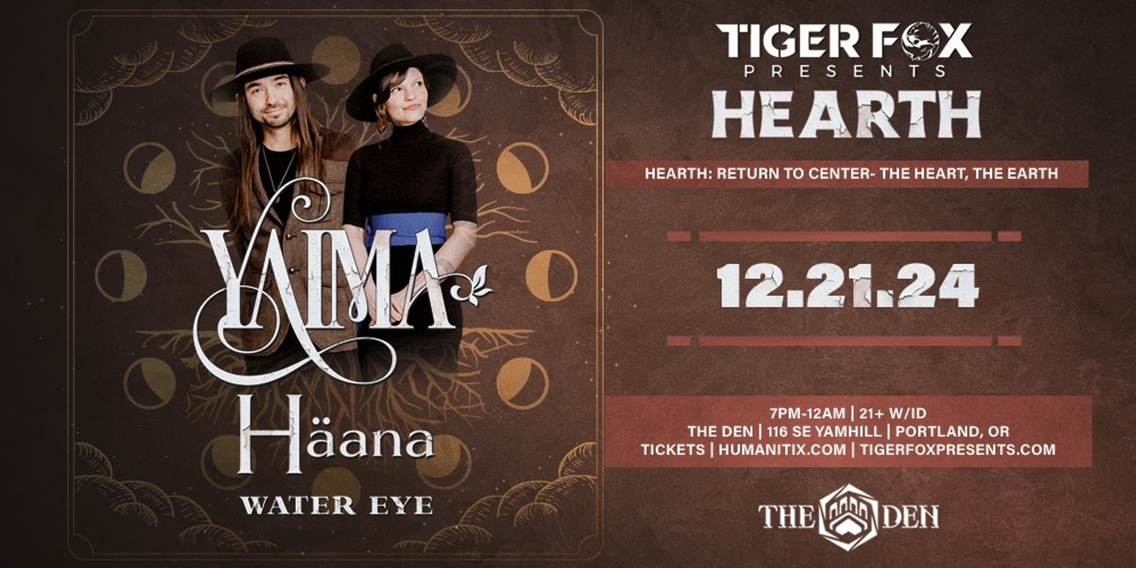 Banner image for Tiger Fox Presents: HEarth featuring YAIMA  • Häana  • Water Eye  • at The Den Portland, OR.  