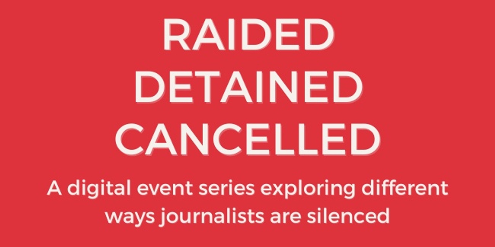 Banner image for Raided, Detained, Cancelled | Episode 3 