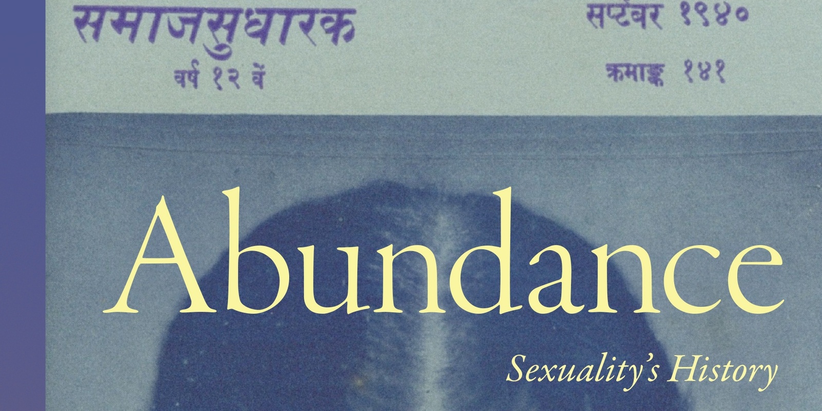 Banner image for Abundance: Sexuality’s History with Anjali Arondekar