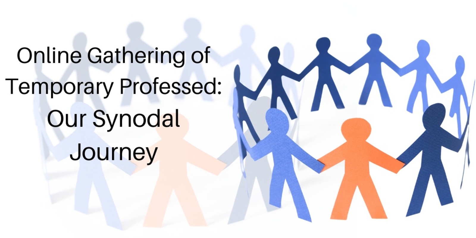 Banner image for Online Gathering of Temporary ProfessedOur Synodal Journey: An opportunity to look at our Synodal journey and to share our experience of this