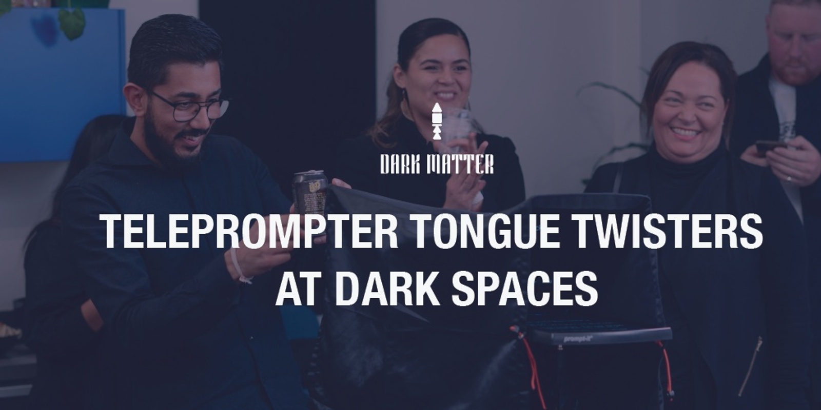 Teleprompter Tongue Twisters | Dark Spaces Open Night