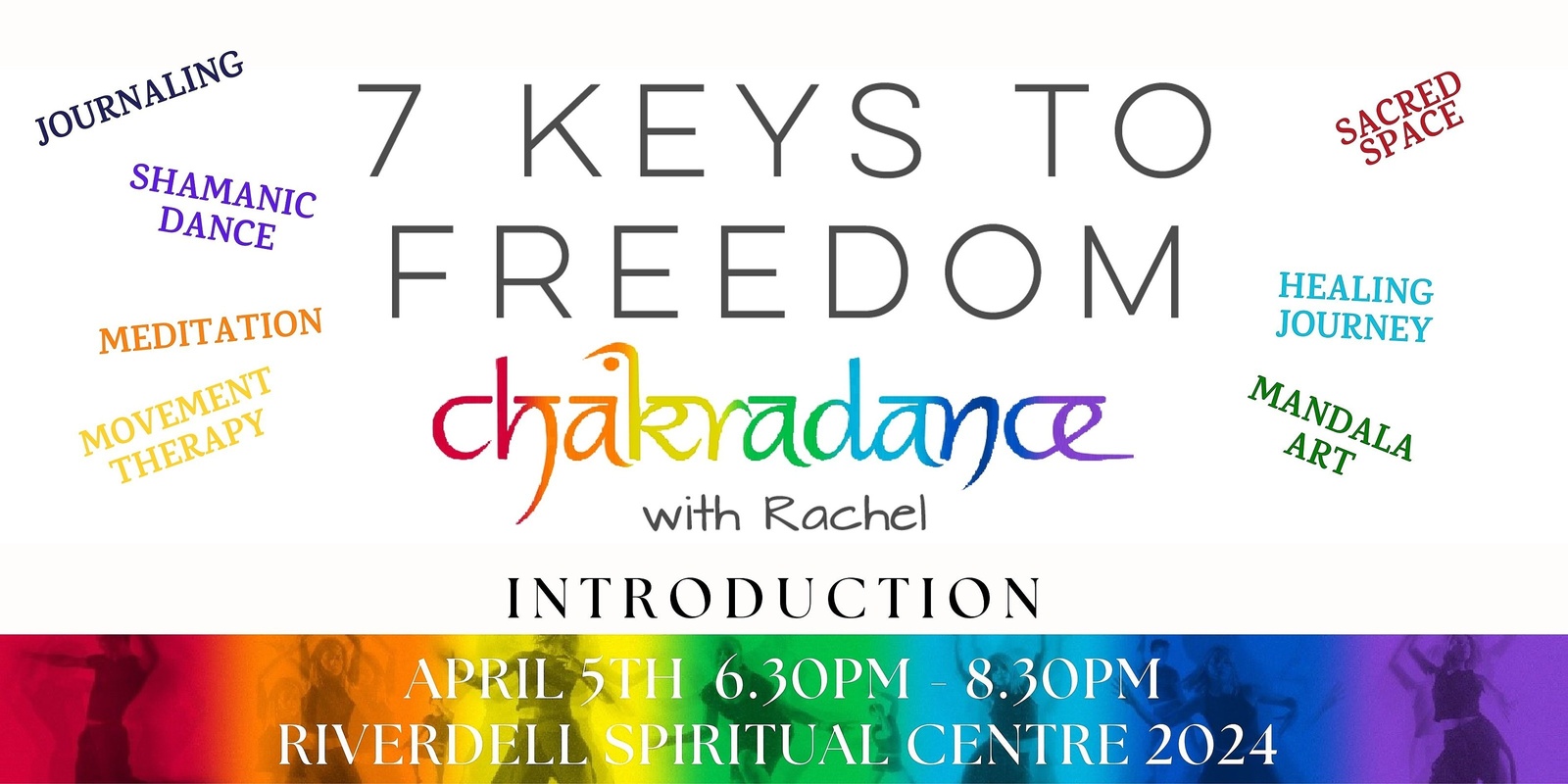 Banner image for 7 KEYS TO FREEDOM - Introduction - CHAKRADANCE with Rachel