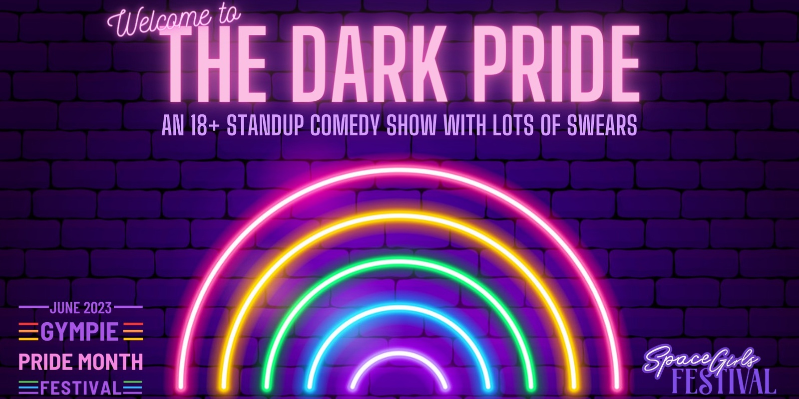 Welcome to The Dark Pride / Standup Comedy / Gympie Pride Festival / Space Girls Festival