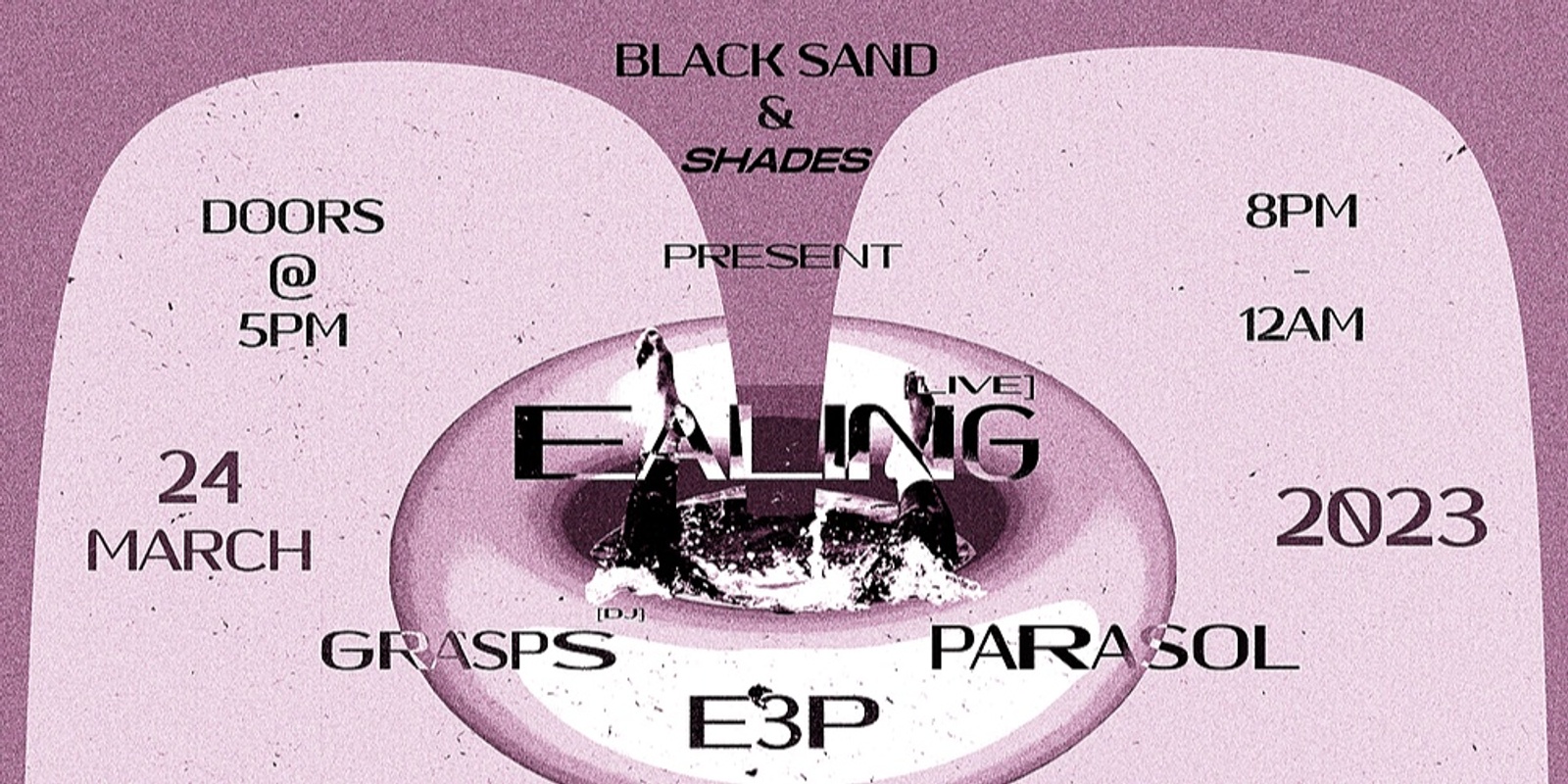Banner image for black sand & SHADES pres. ealing [LIVE] 