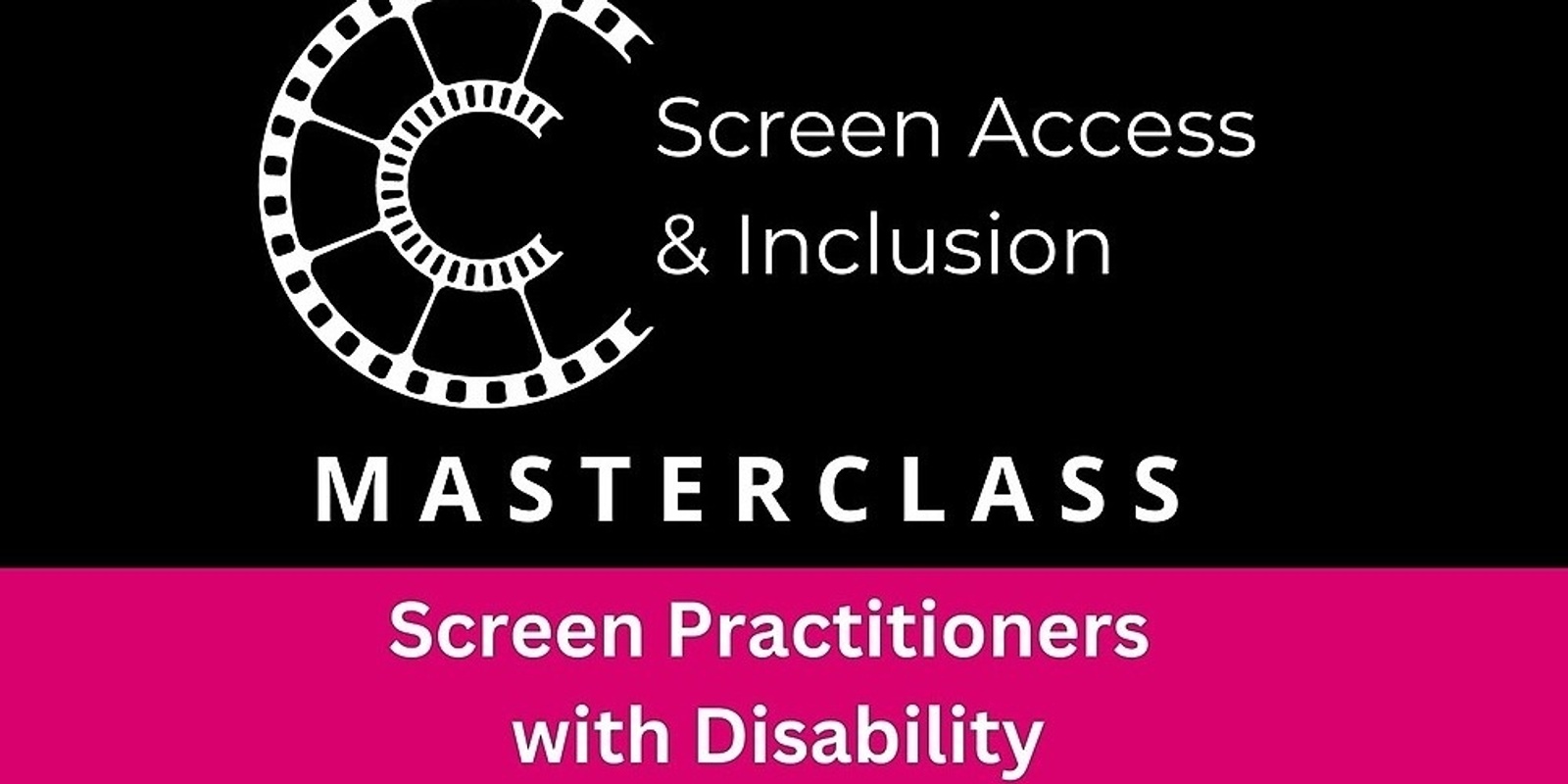 Banner image for Masterclass for Screen Practitioners with Disability or who are d/Deaf - Online