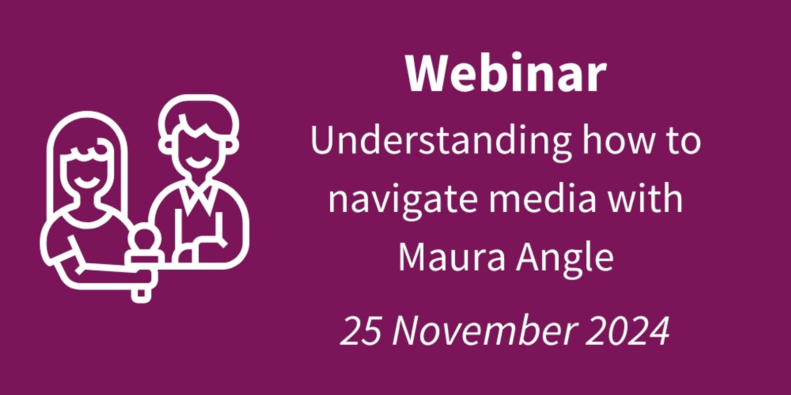 Banner image for Webinar: Introduction to Media with Maura Angle