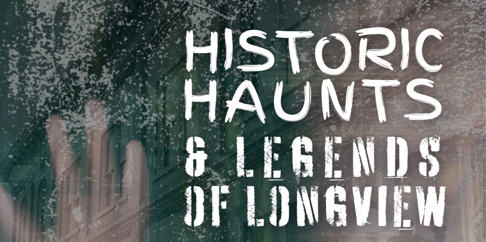 Banner image for Historic Haunts and Legends of Longview Walking Tour 2024