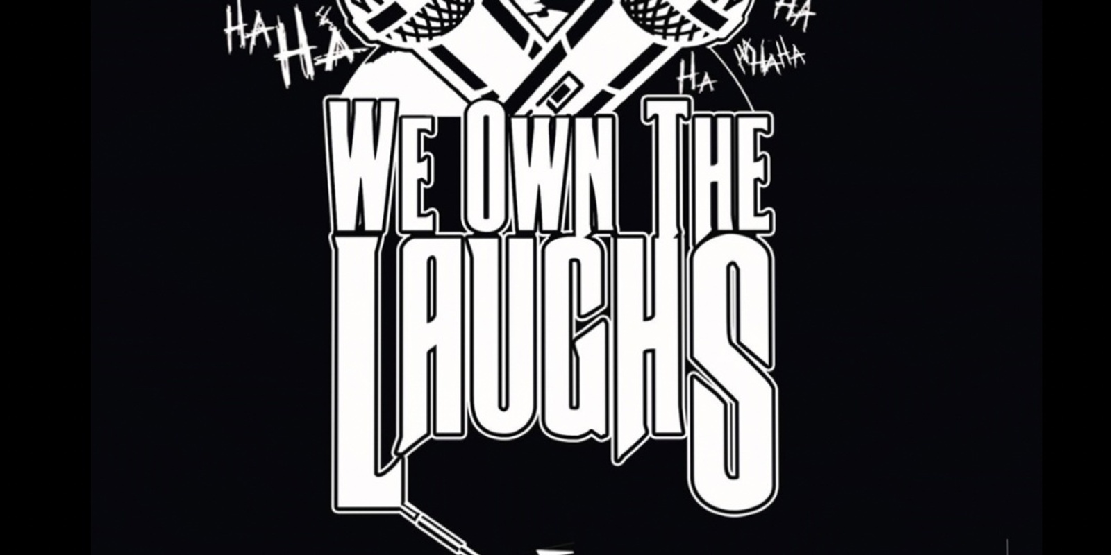 Banner image for We Own The Laughs Comedy Festival (Modesto, CA)