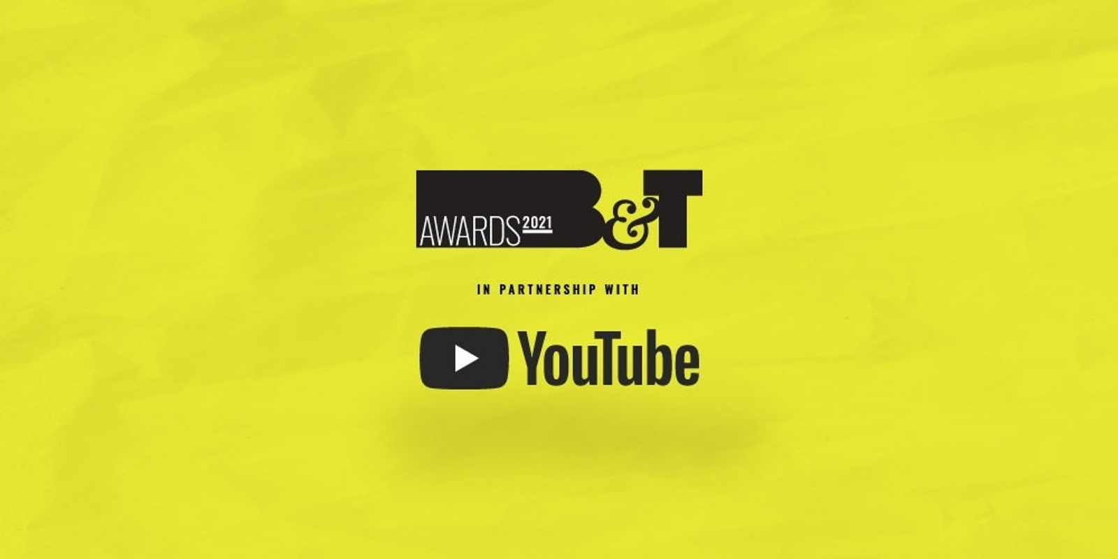 Banner image for B&T Awards 2021, in partnership with YouTube