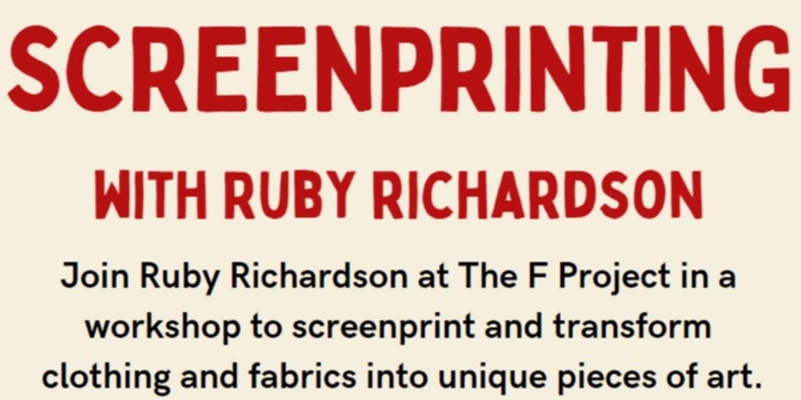 Banner image for Screenprinting Workshop with Ruby Richardson