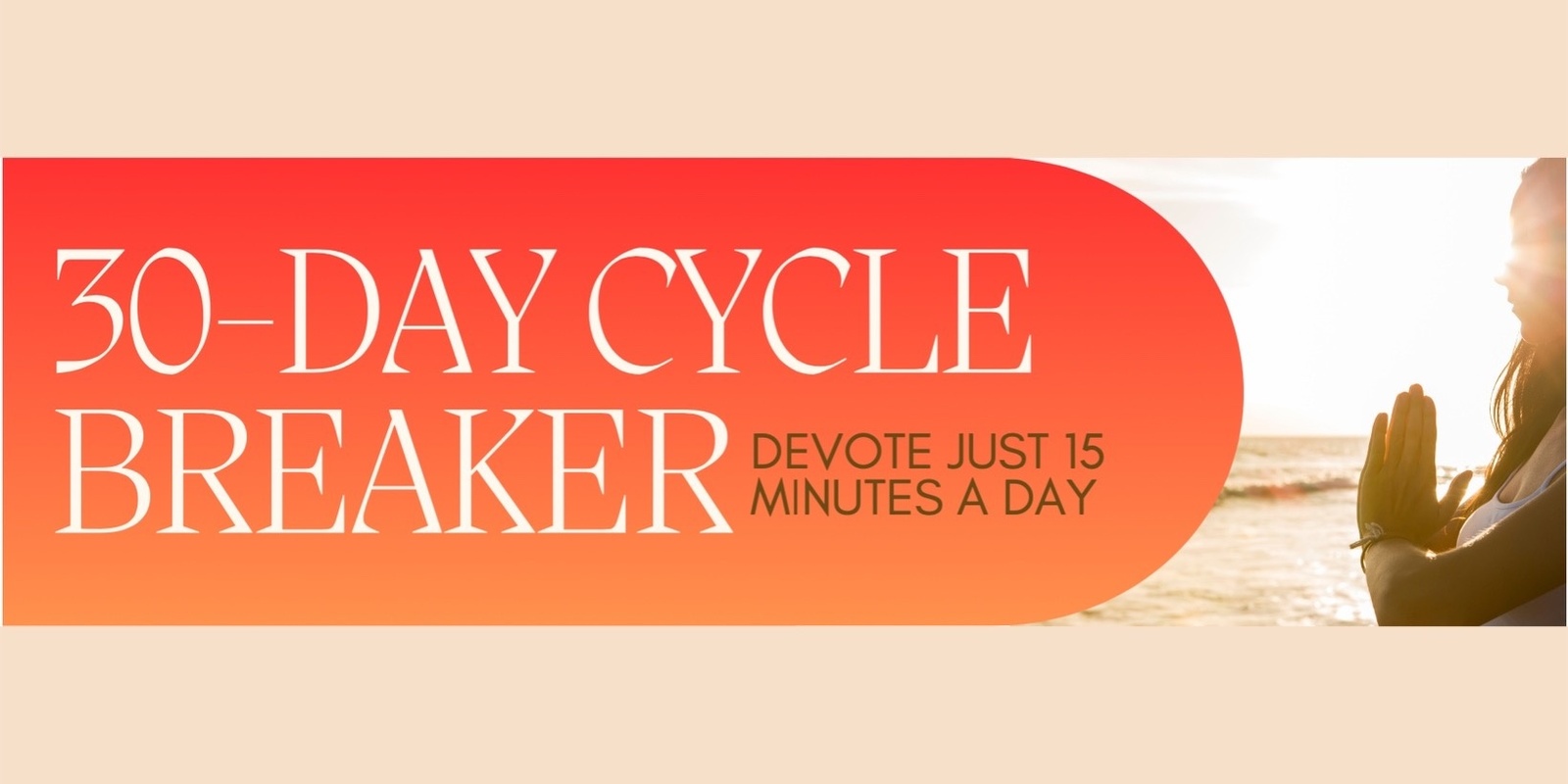 Banner image for Fall 30-Day Cycle BRKR: Break up with your toxic cycles in just 15 minutes a day