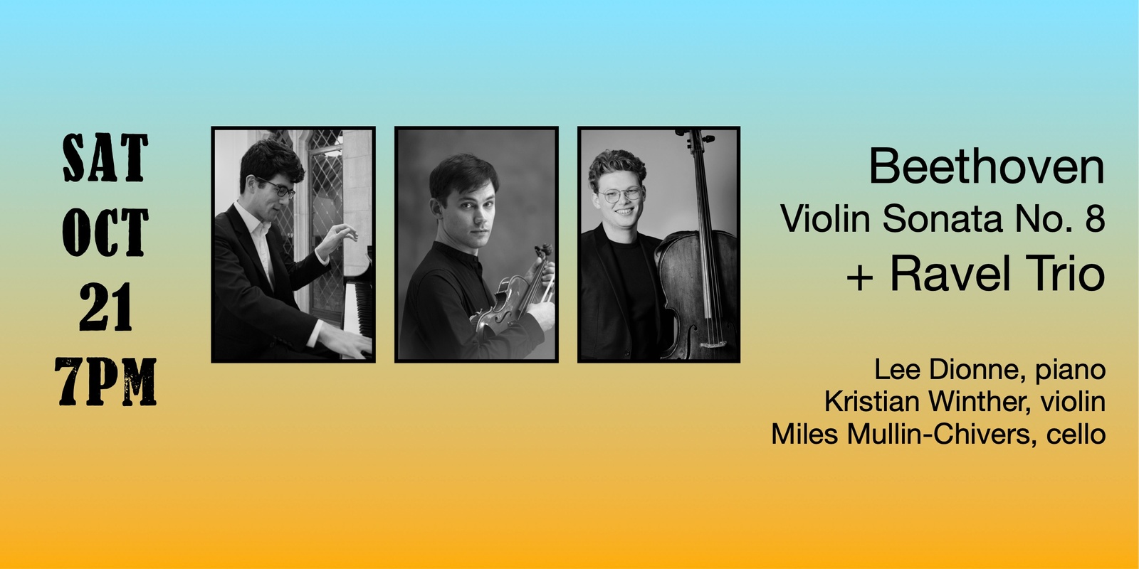 Banner image for Saturday, Oct. 21st: Lee Dionne, Kristian Winther, and Miles Mullin-Chivers Perform Ravel Piano Trio and Beethoven Violin Sonata No. 6