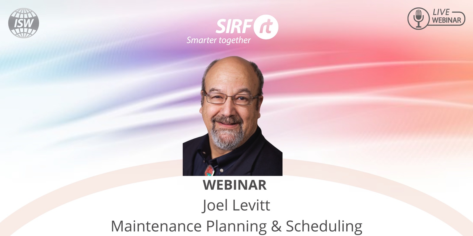 Banner image for Copy of SIRF Webinar | Joel Levitt | Planning & Scheduling 